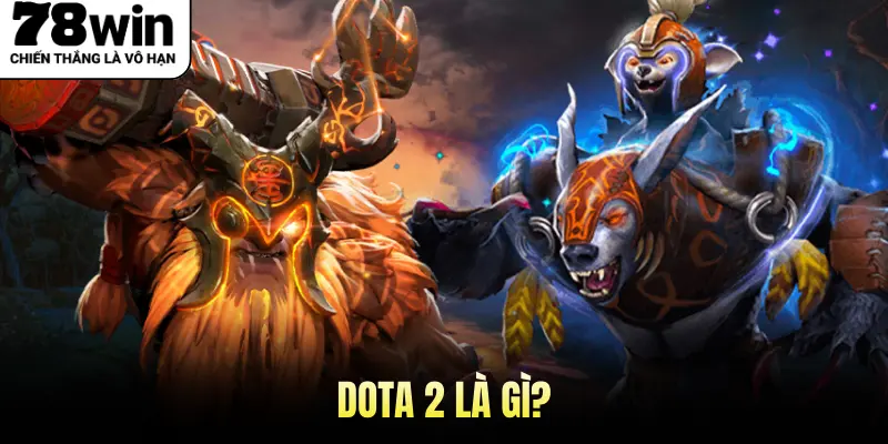 Dota 2 là gì?