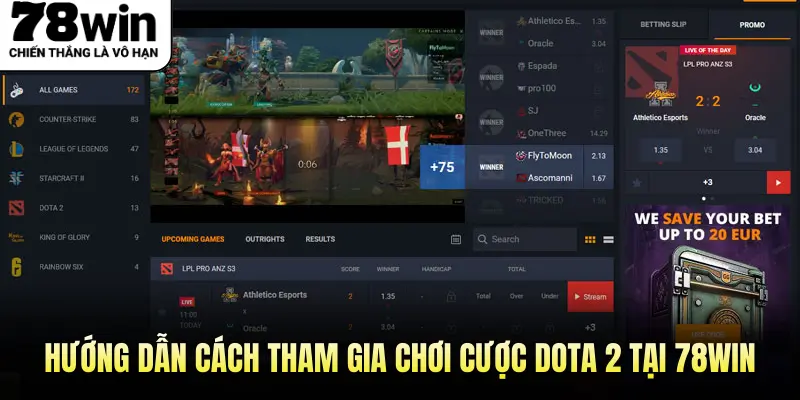 Hướng dẫn cách tham gia chơi cược Dota 2 tại 78WIN